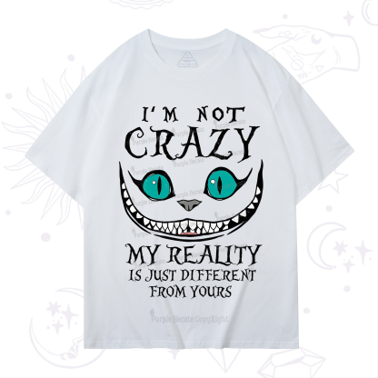 Purplehecate I'm Not Crazy My Reality Is Just T-Shirt