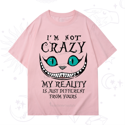 Purplehecate I'm Not Crazy My Reality Is Just T-Shirt