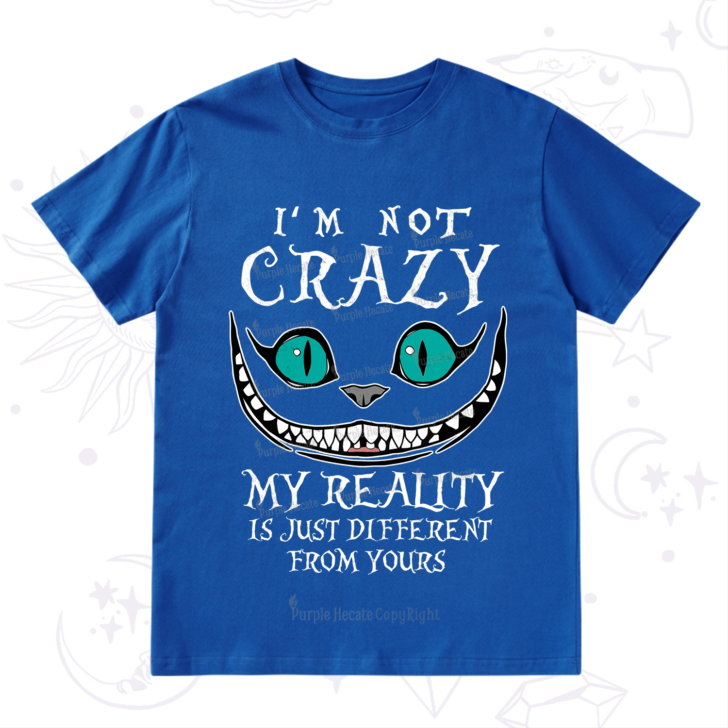Purplehecate I'm Not Crazy My Reality Is Just T-Shirt
