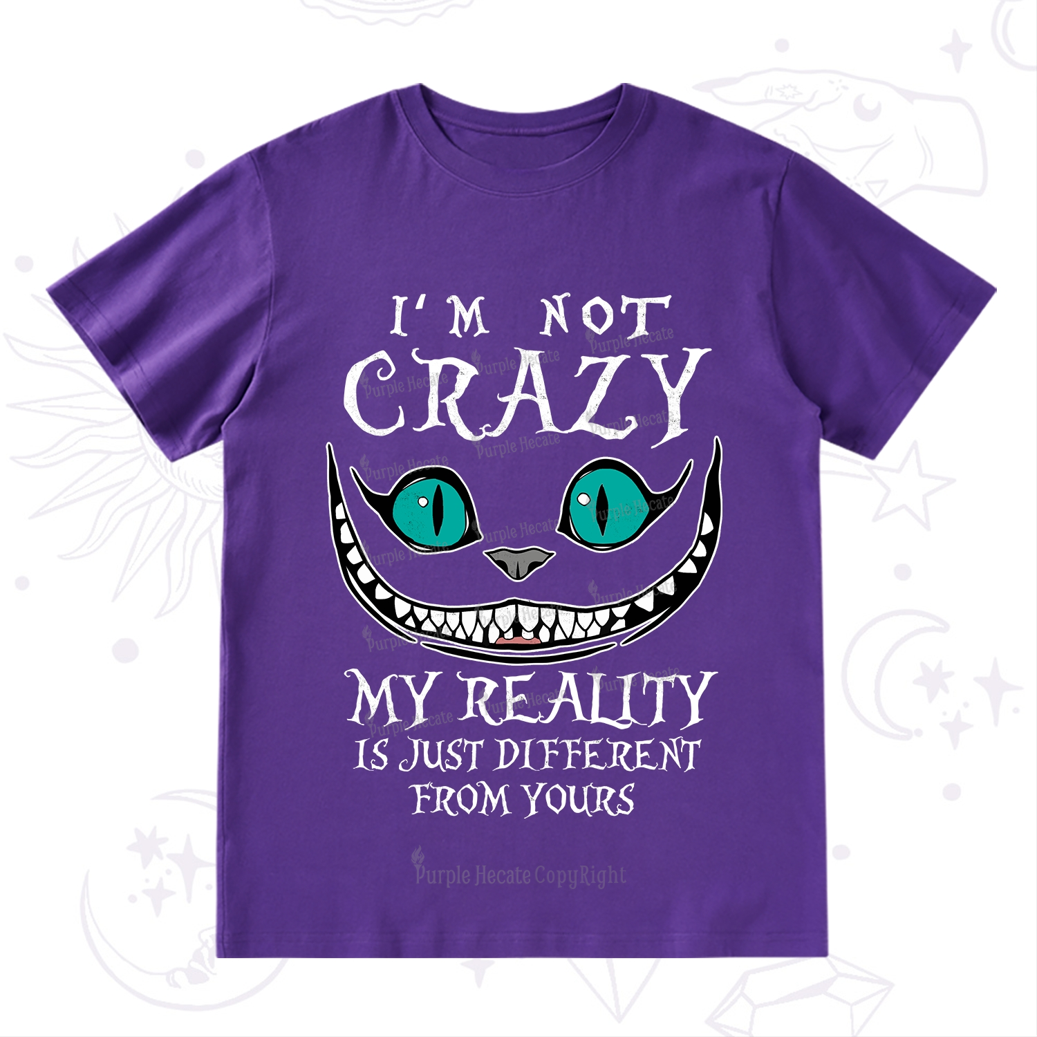 Purplehecate I'm Not Crazy My Reality Is Just T-Shirt