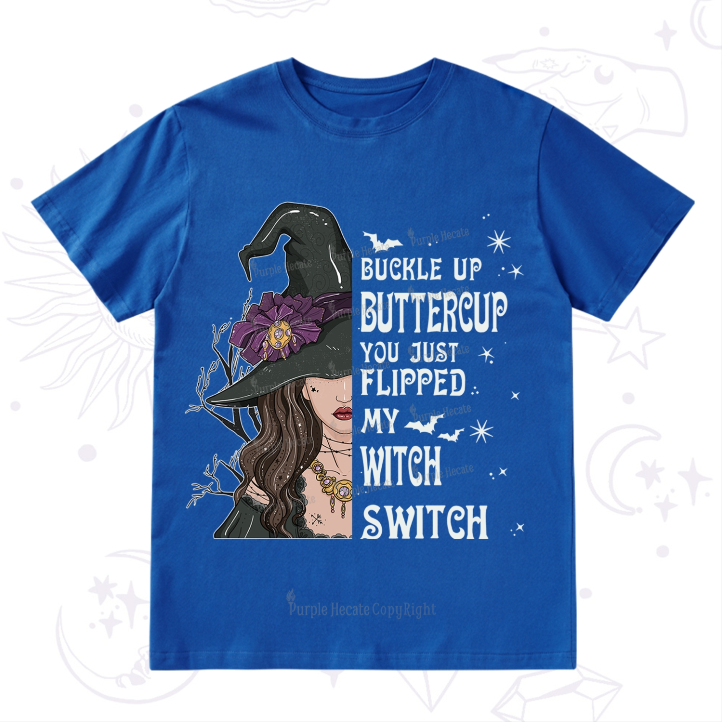 Purplehecate Buckle Up Buttercup You Just Flipped My Witch Switch T-Shirt
