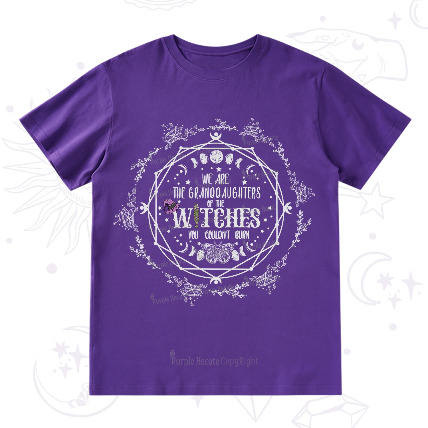 Purplehecate We Are the Granddaughters of the Witches You Could Not Burn T-Shirt