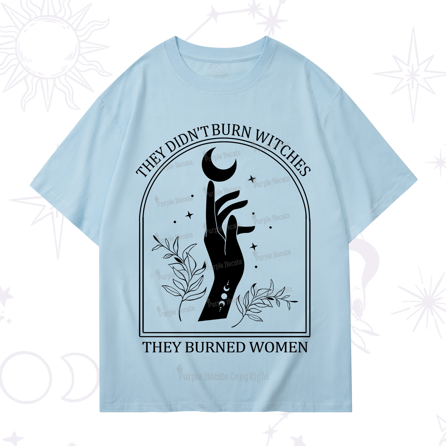 Purplehecate They Didn't Burn Witches They Burned Women T-Shirt