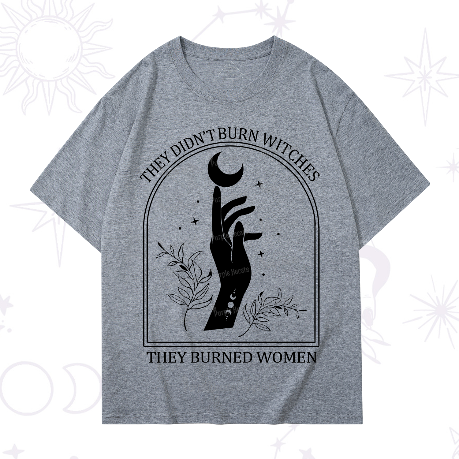 Purplehecate They Didn't Burn Witches They Burned Women T-Shirt