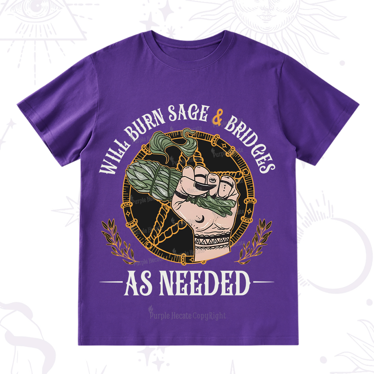 Purplehecate Will Burn Sage And Bridges T-Shirt
