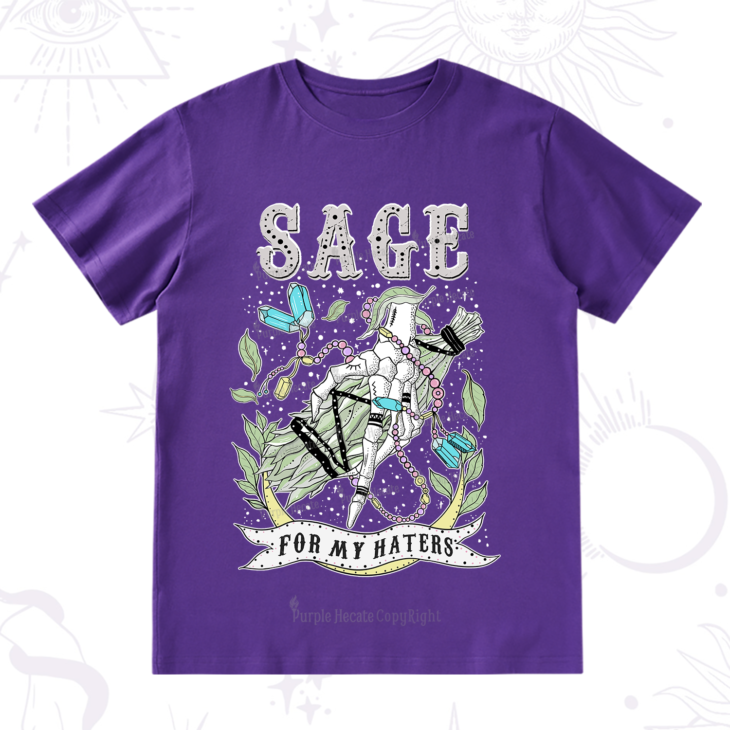 Purplehecate Sage For My Haters T-Shirt