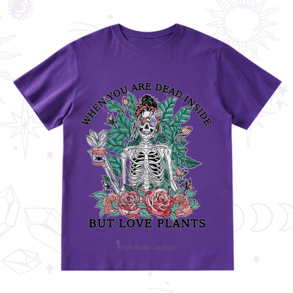 Purplehecate When You Dead Inside T-Shirt