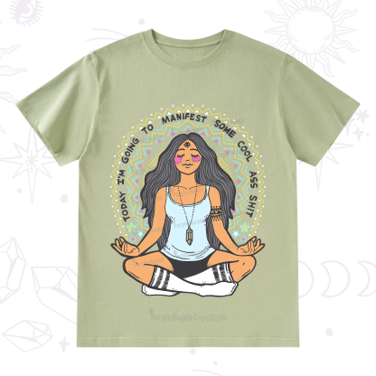 Purplehecate Today I'm Going To Manifest T-Shirt