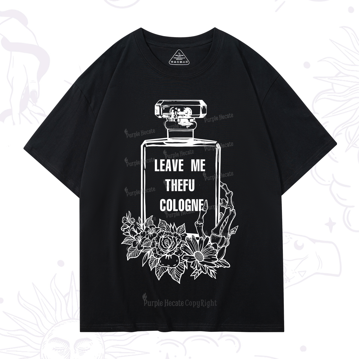 Purplehecate Leave Me The FU Cologne T-Shirt