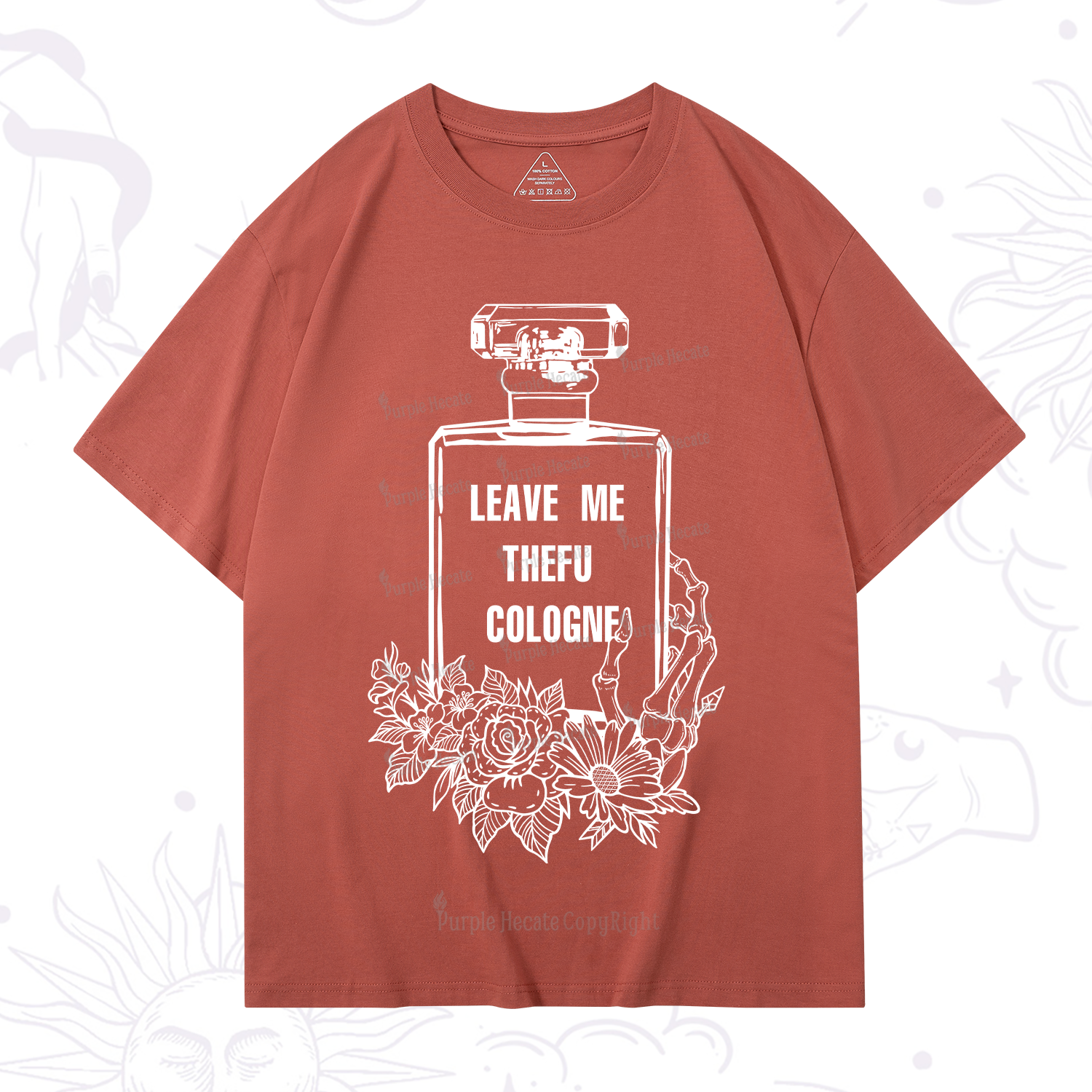 Purplehecate Leave Me The FU Cologne T-Shirt