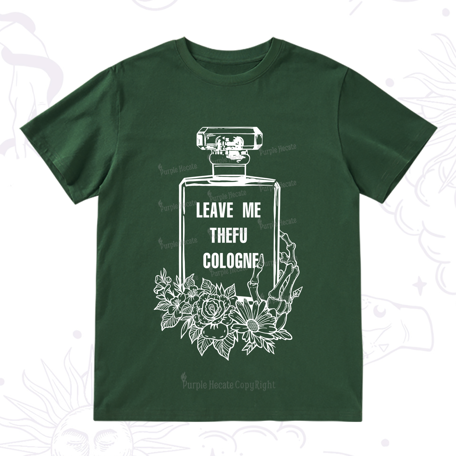 Purplehecate Leave Me The FU Cologne T-Shirt