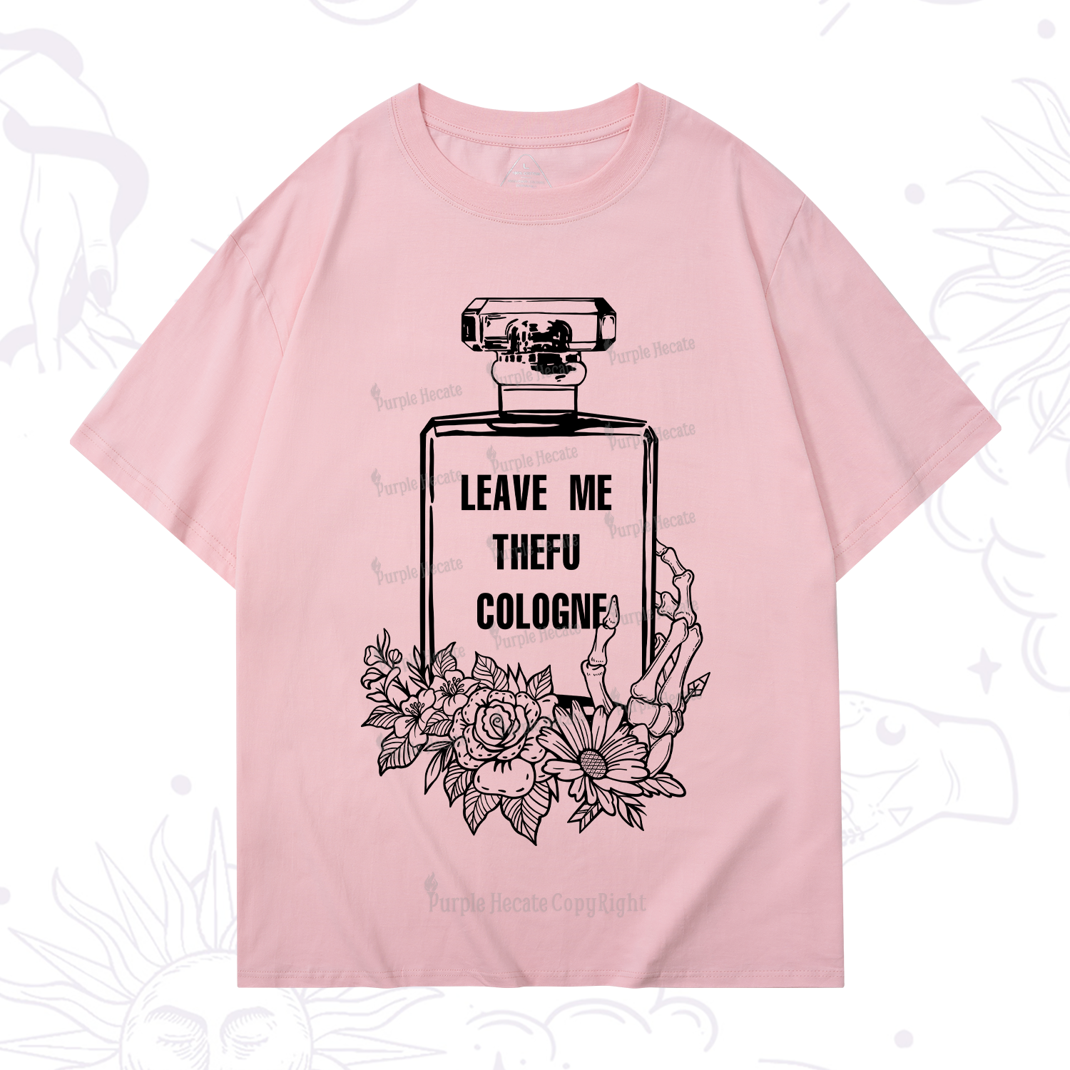 Purplehecate Leave Me The FU Cologne T-Shirt