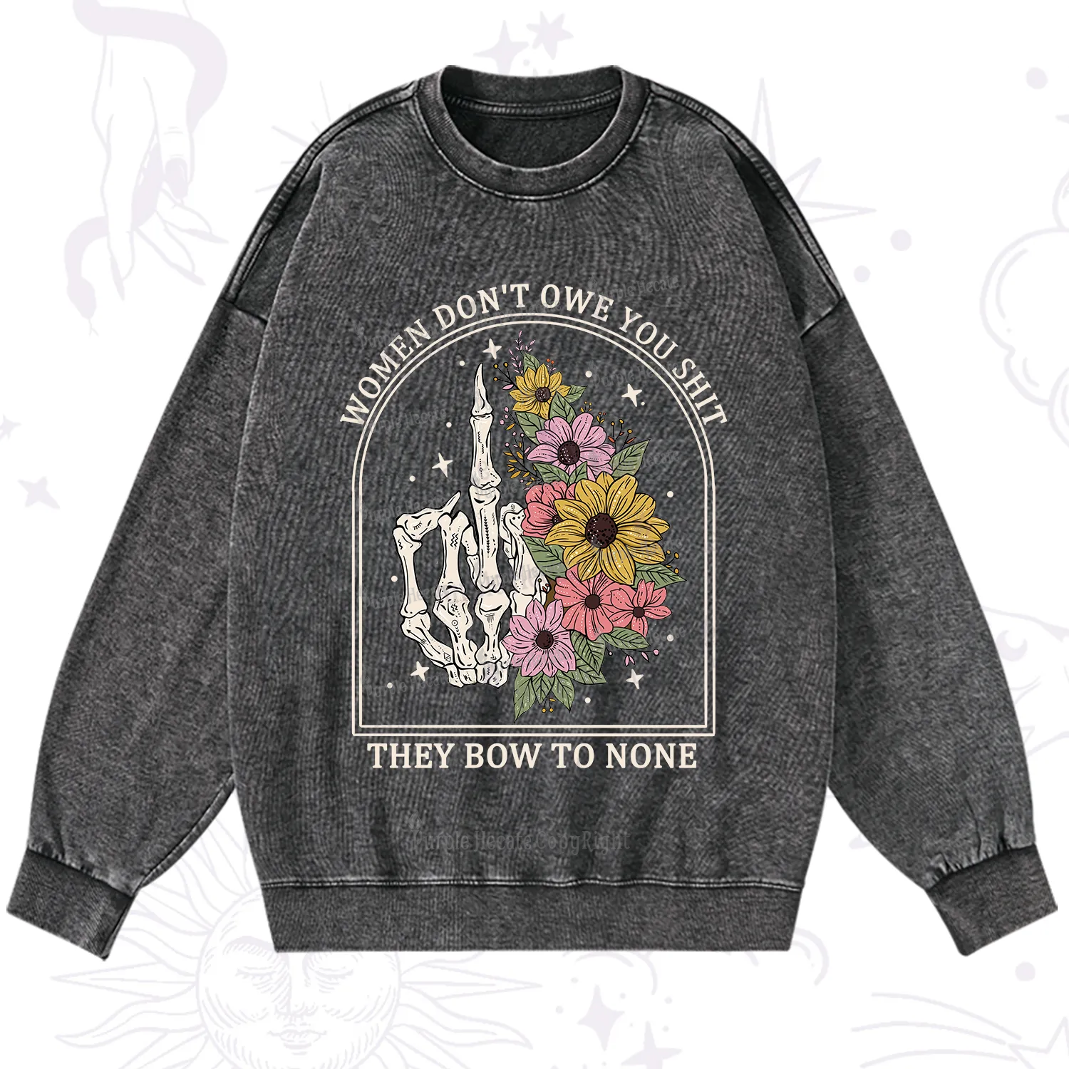 Purplehecate Women Don't Owe You Shit They Bow To None Washed Sweatshirt