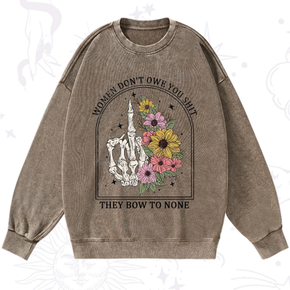 Purplehecate Women Don't Owe You Shit They Bow To None Washed Sweatshirt