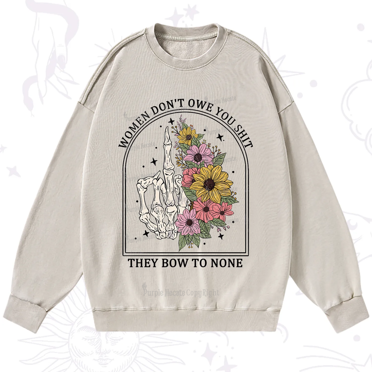 Purplehecate Women Don't Owe You Shit They Bow To None Washed Sweatshirt