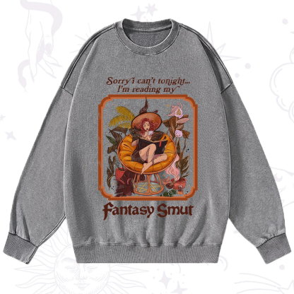 Purplehecate Sorry I Can't Tonight I'm Reading My Fantasy Smut Washed Sweatshirt