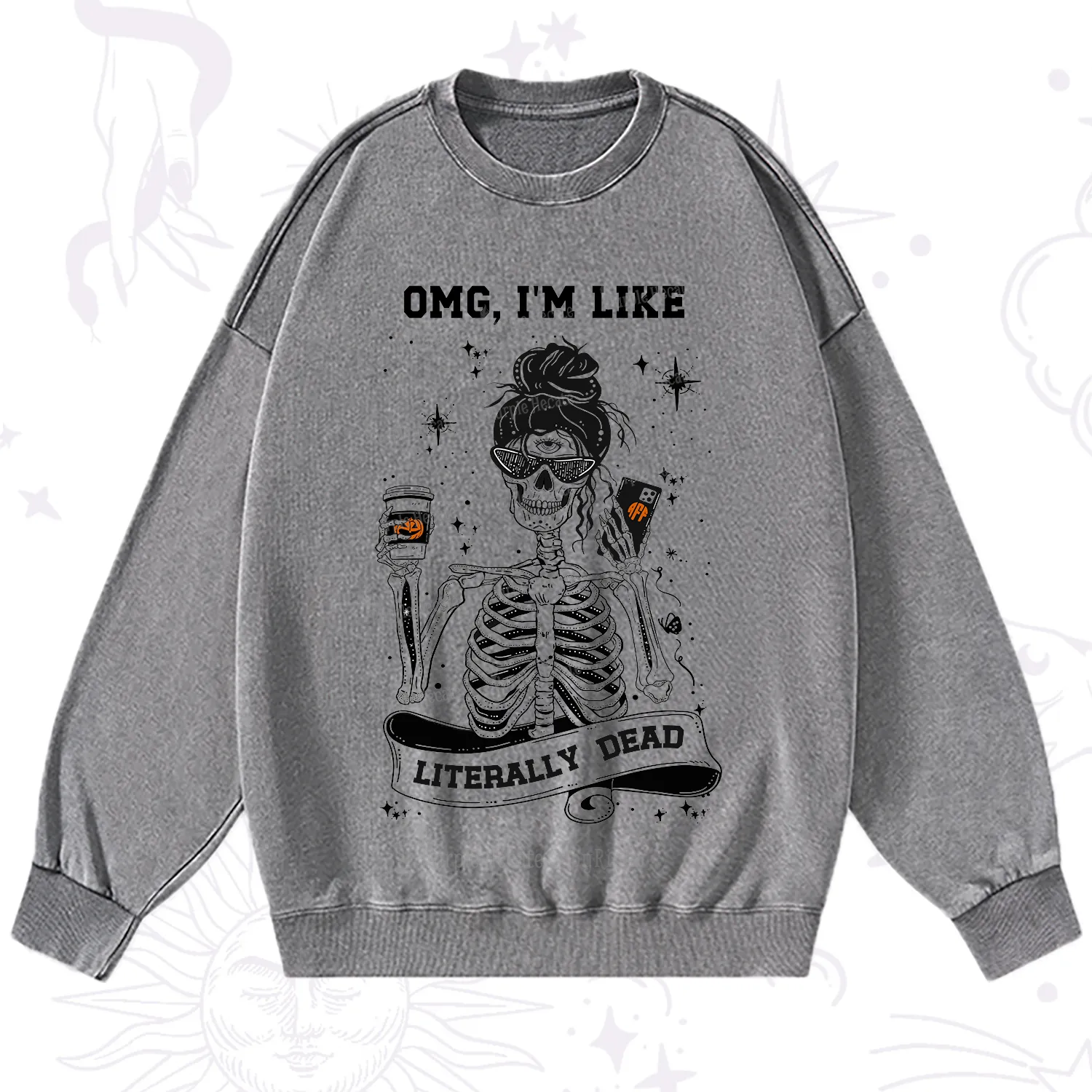 Purplehecate Omg I'm Like Literally Dead Halloween Washed Sweatshirt