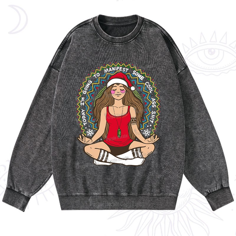 Purplehecate Christmas Today I'm Going To Manifest Washed Sweatshirt