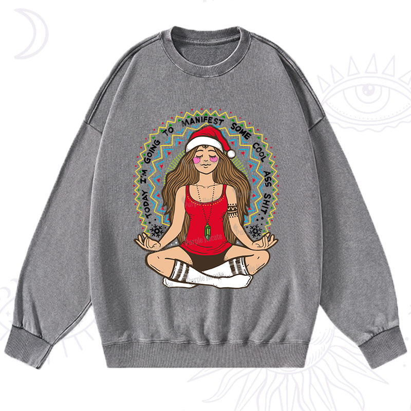 Purplehecate Christmas Today I'm Going To Manifest Washed Sweatshirt
