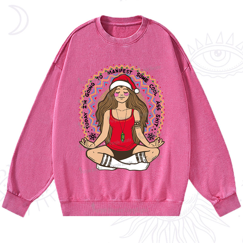 Purplehecate Christmas Today I'm Going To Manifest Washed Sweatshirt