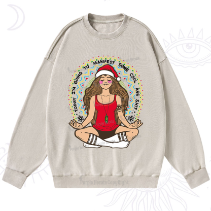 Purplehecate Christmas Today I'm Going To Manifest Washed Sweatshirt