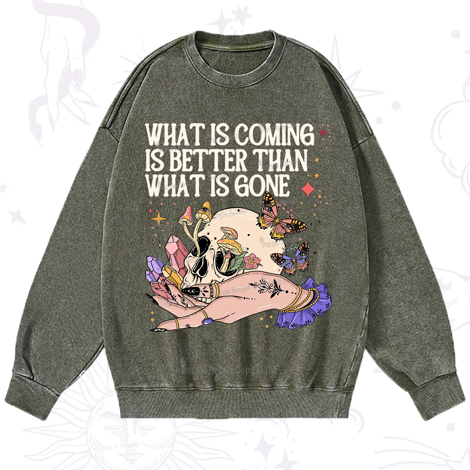 Purplehecate What Is Coming Is Better Than What Is Gone Washed Sweatshirt