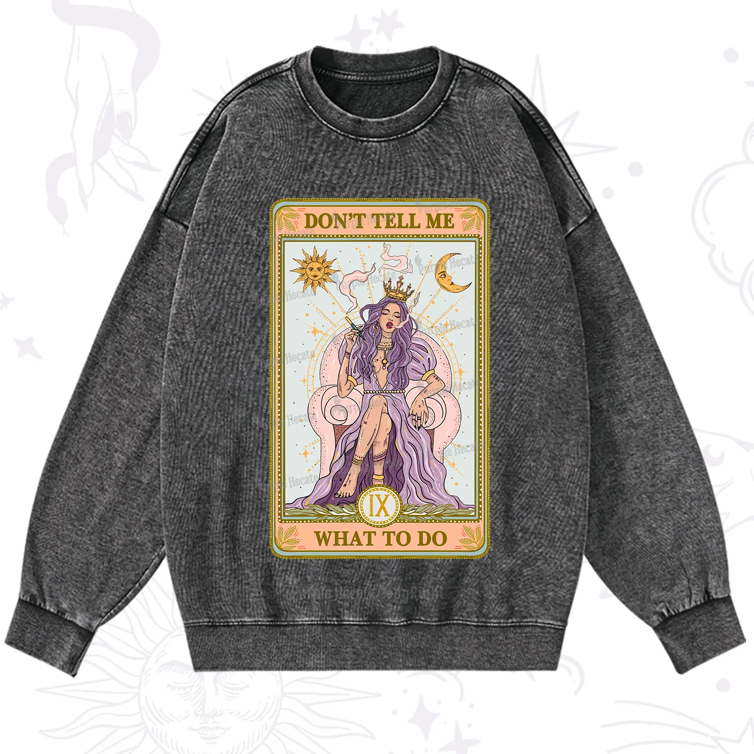 Purplehecate The Don't Tell Me What To Do Oracle Card Washed Sweatshirt