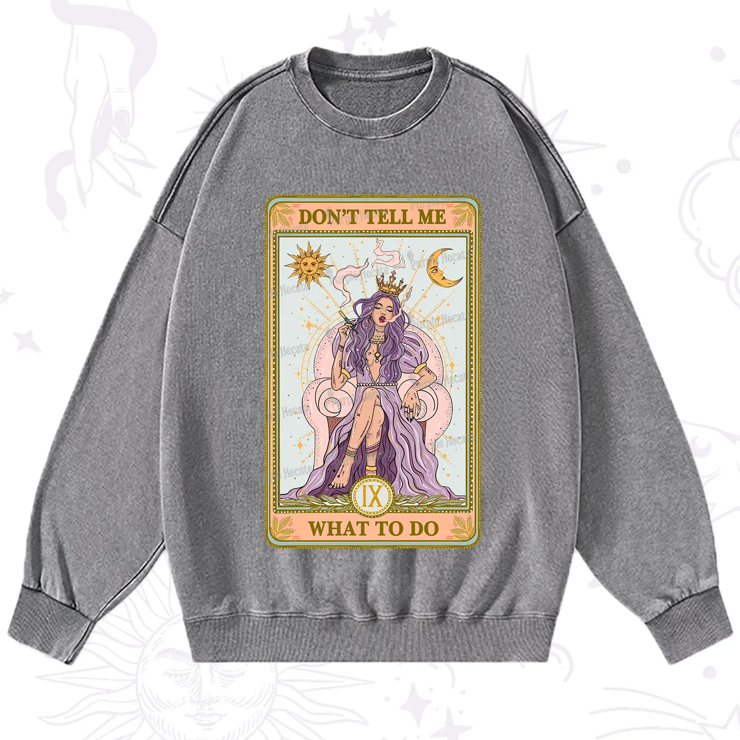 Purplehecate The Don't Tell Me What To Do Oracle Card Washed Sweatshirt