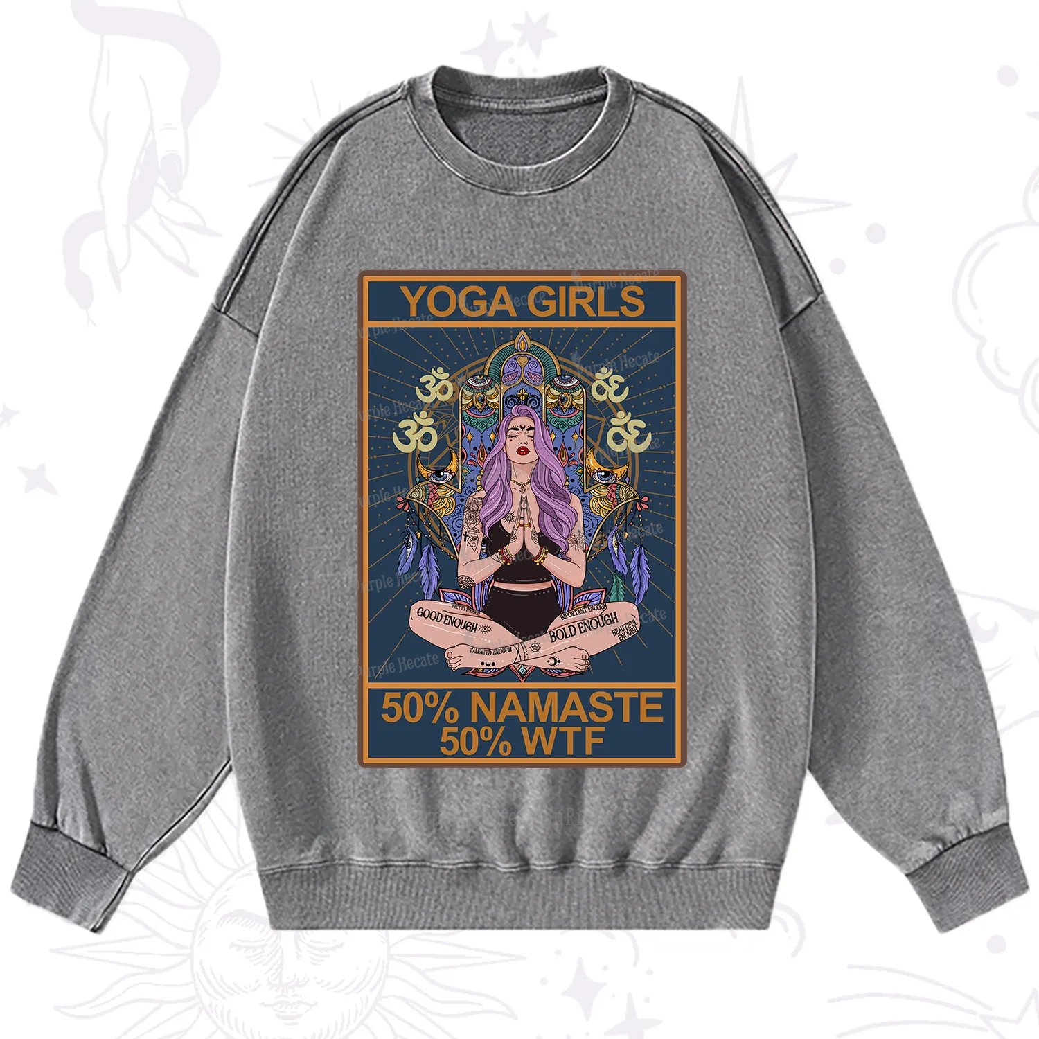 Purplehecate The Girls Yoga Shirt 50% Namaste 50% WTF Oracle Card Washed Sweatshirt