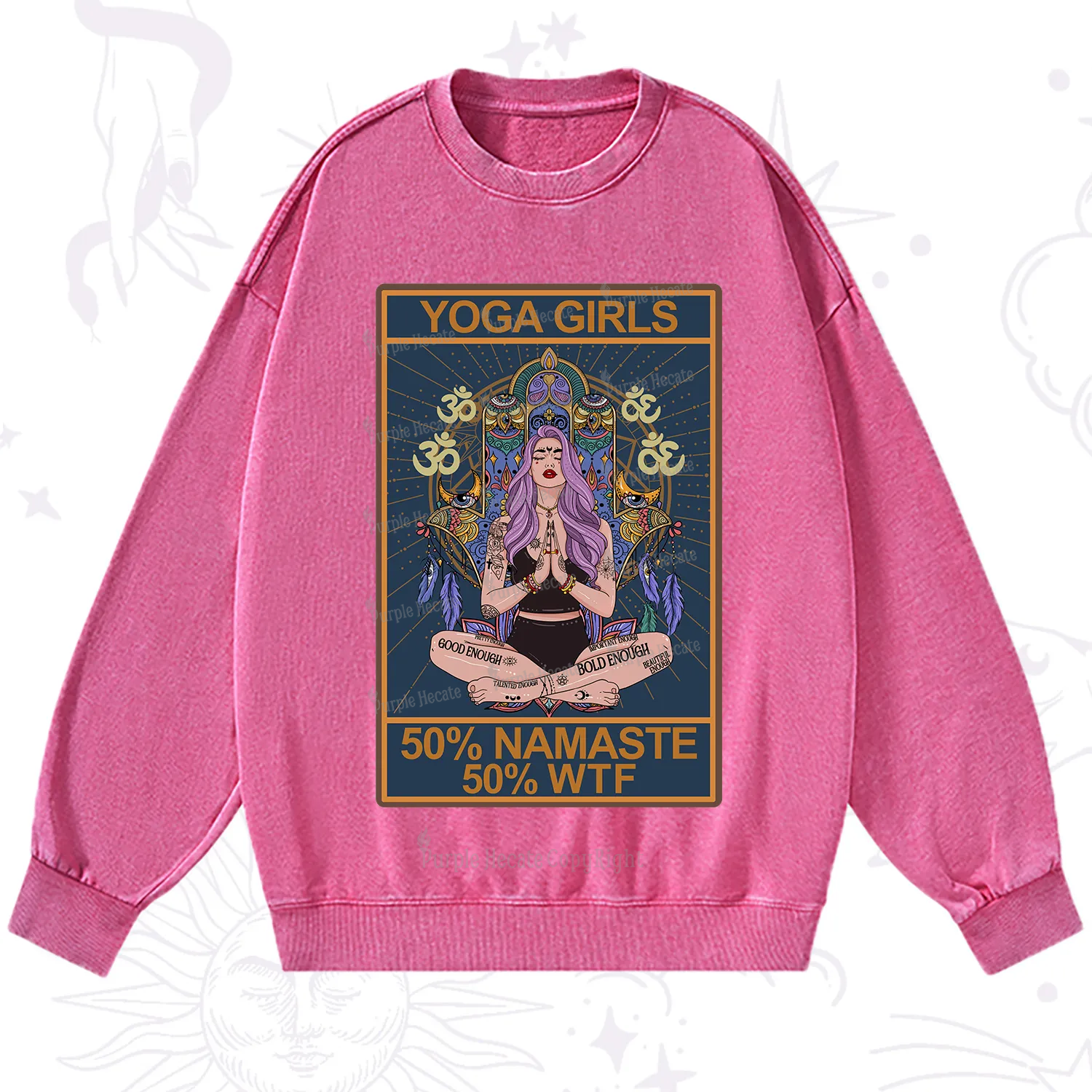 Purplehecate The Girls Yoga Shirt 50% Namaste 50% WTF Oracle Card Washed Sweatshirt