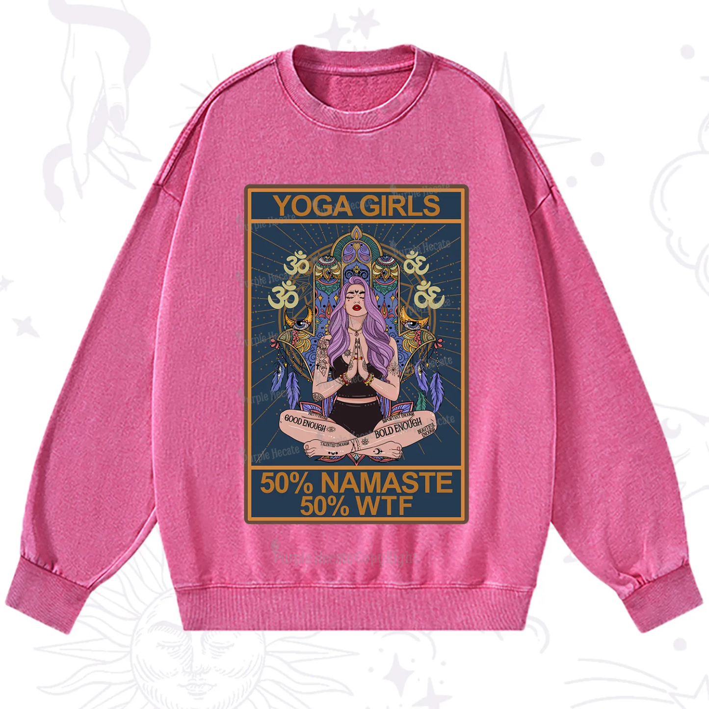 Purplehecate The Girls Yoga Shirt 50% Namaste 50% WTF Oracle Card Washed Sweatshirt