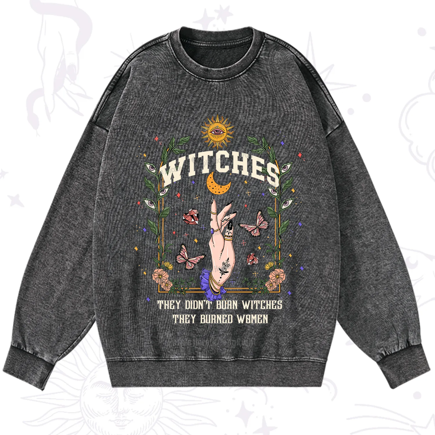 Purplehecate They Didn't Burn Witches They Burned Women Washed Sweatshirt