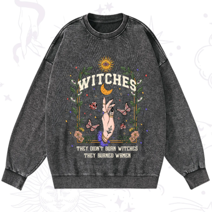 Purplehecate They Didn't Burn Witches They Burned Women Washed Sweatshirt