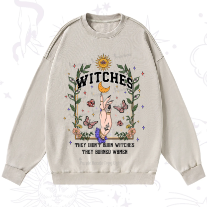 Purplehecate They Didn't Burn Witches They Burned Women Washed Sweatshirt