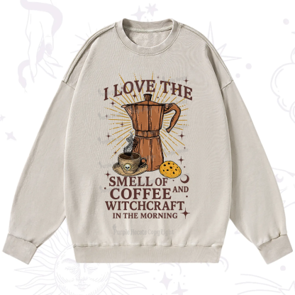 Purplehecate I Love The Smell Of Coffee And Witchcraft In The Morning Washed Sweatshirt