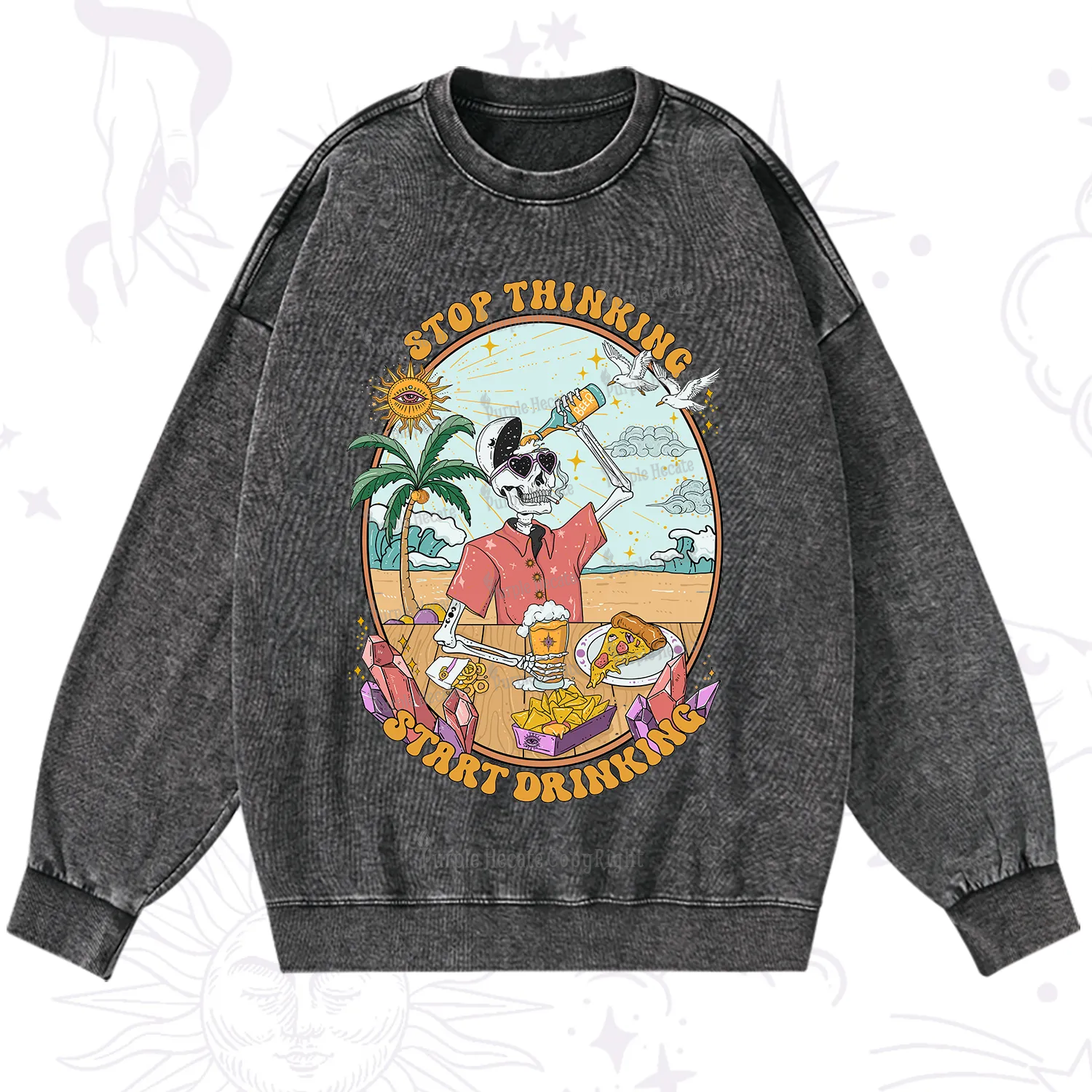 Purplehecate Stop Thinking Start Drinking One Washed Sweatshirt