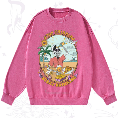 Purplehecate Stop Thinking Start Drinking One Washed Sweatshirt