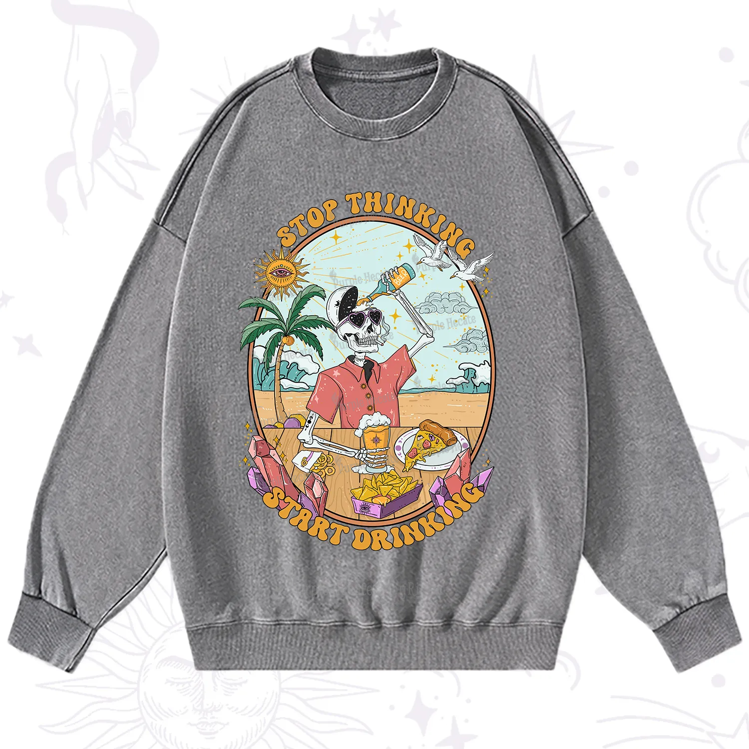 Purplehecate Stop Thinking Start Drinking One Washed Sweatshirt