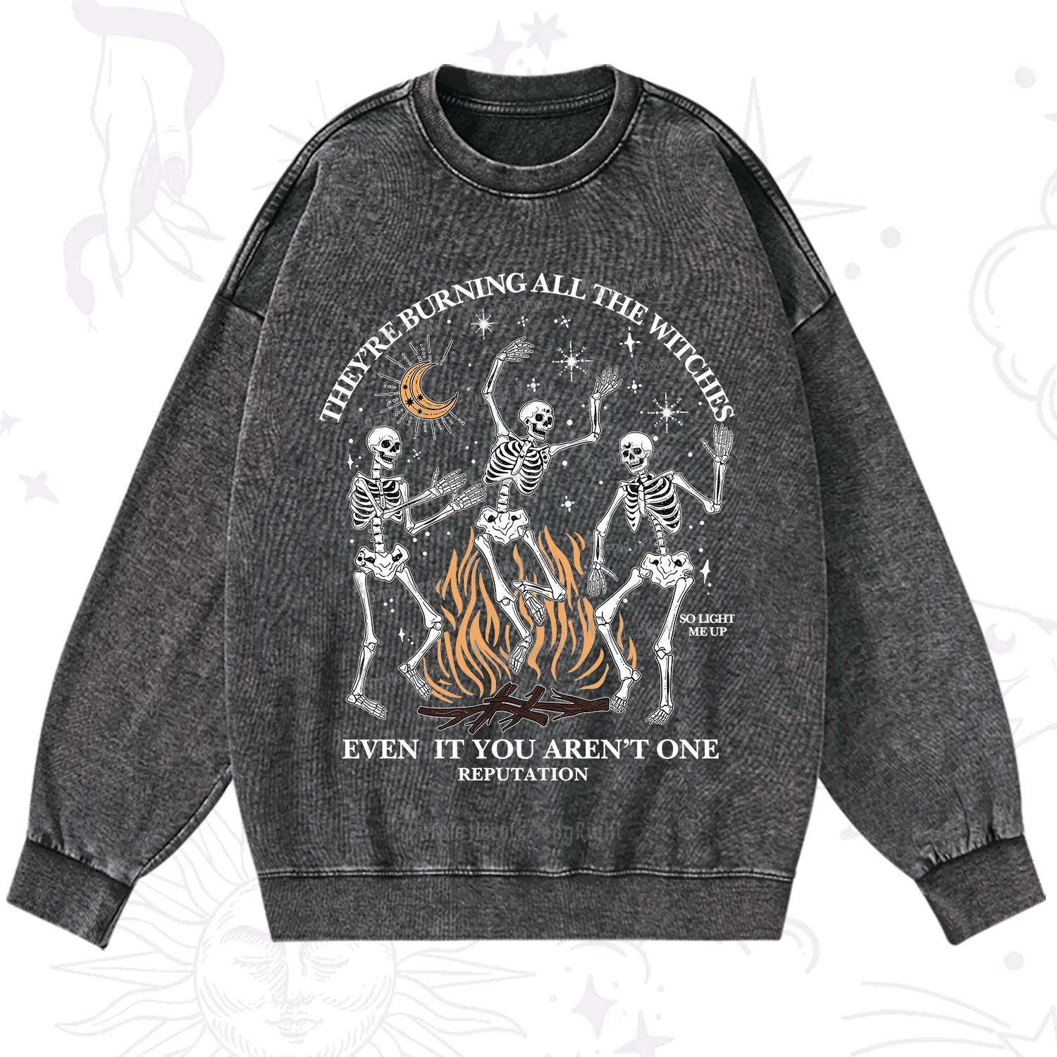 Purplehecate They're Burning All The Witches Even If You Aren't One Washed Sweatshirt