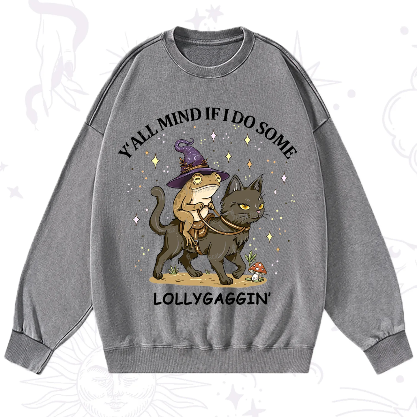 Purplehecate Y'all Mind If I Do Some Lollygaggin' Washed Sweatshirt
