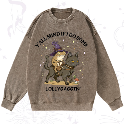 Purplehecate Y'all Mind If I Do Some Lollygaggin' Washed Sweatshirt