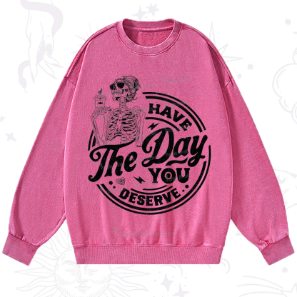 Purplehecate Have The Day You Deserve Washed Sweatshirt