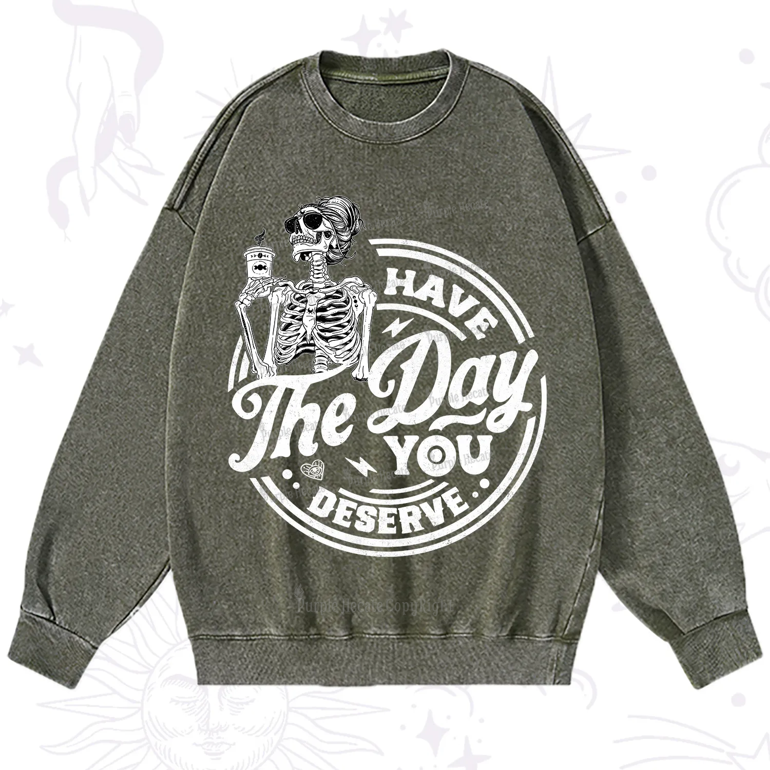 Purplehecate Have The Day You Deserve Washed Sweatshirt