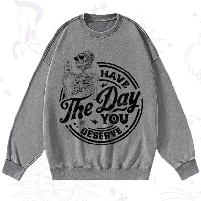 Purplehecate Have The Day You Deserve Washed Sweatshirt