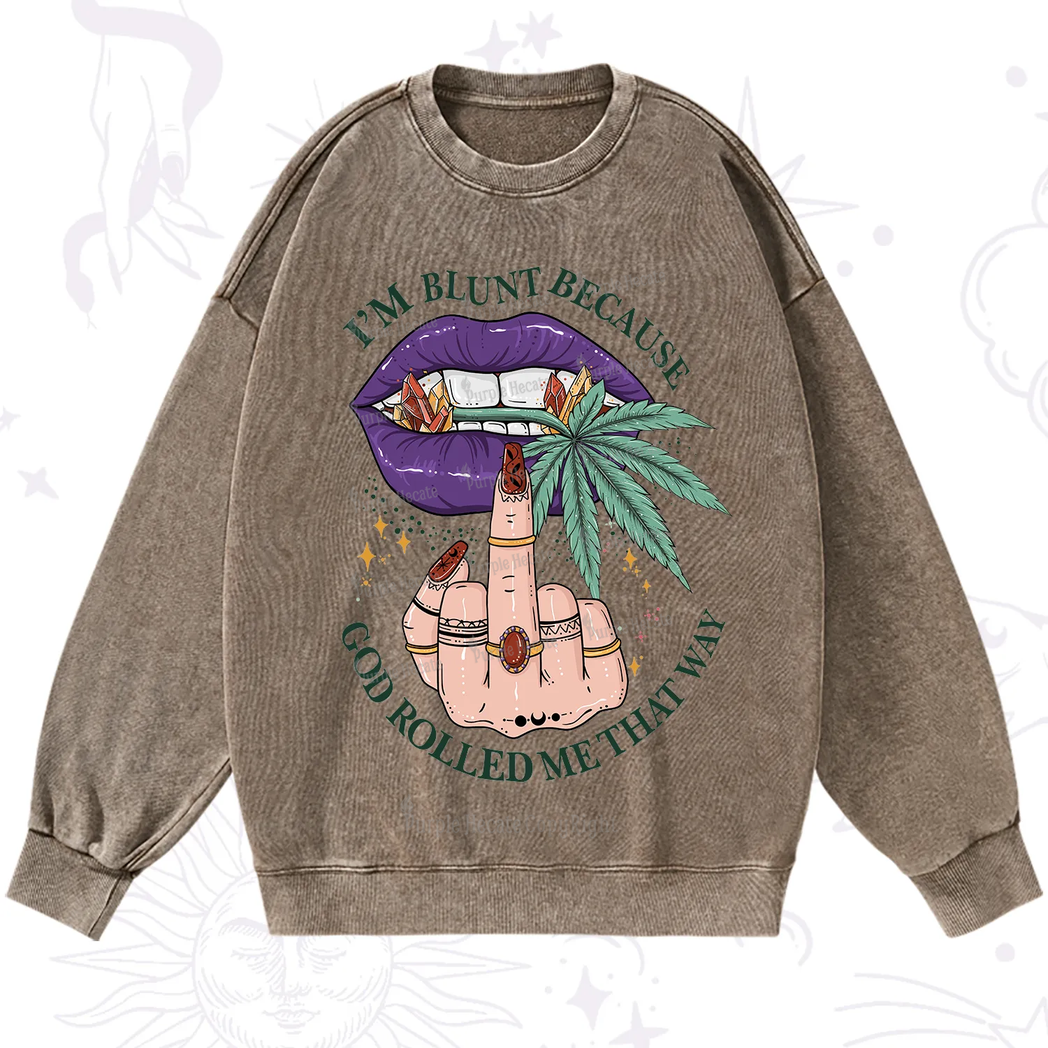Purplehecate I'm Blunt Because God Rolled Me That Way Washed Sweatshirt