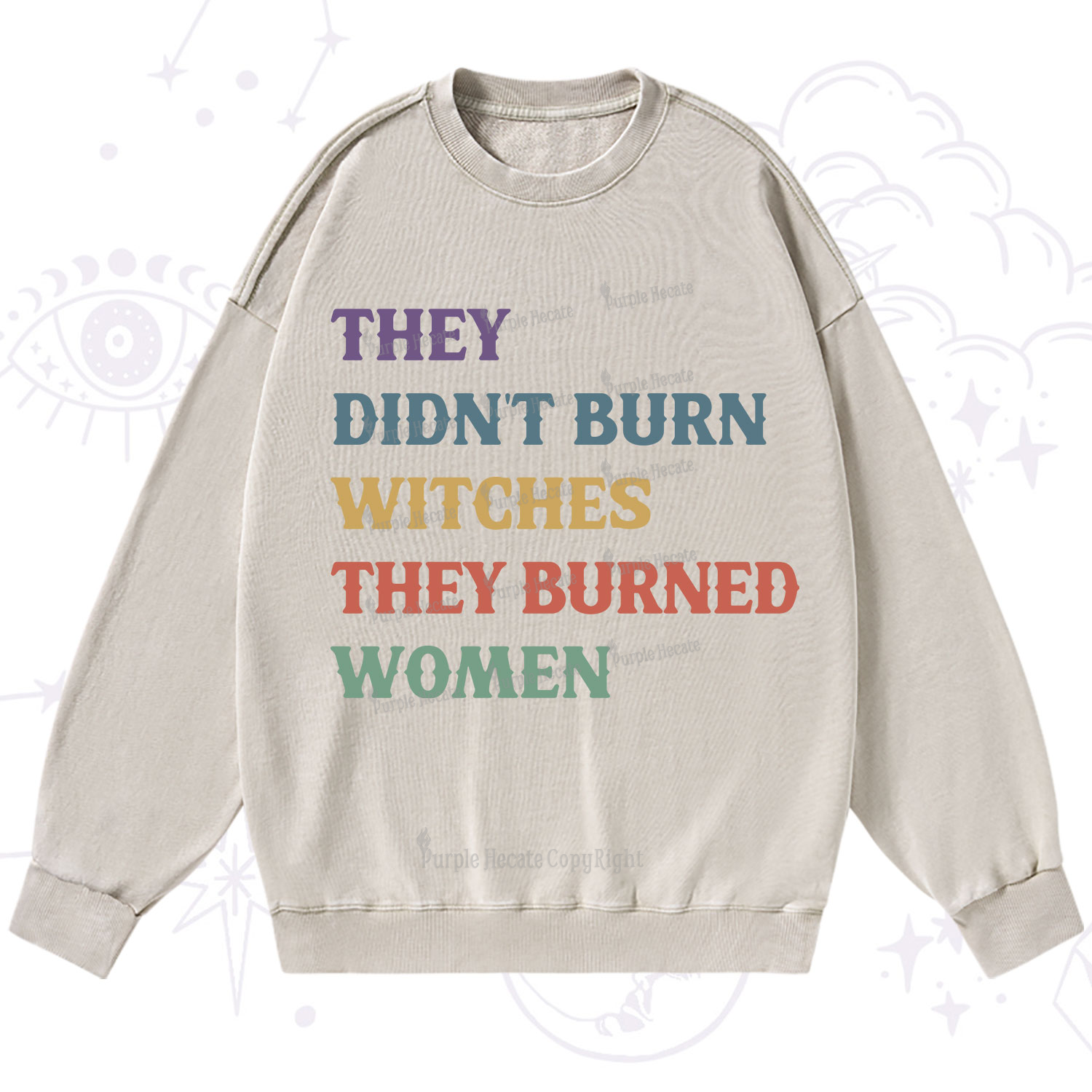 Purplehecate They Didn't Burn Witches They Burned Women Washed Sweatshirt