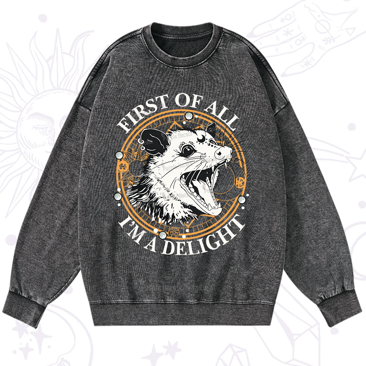 Purplehecate First Of All I Am A Delightful Angry Opossum Washed Sweatshirt