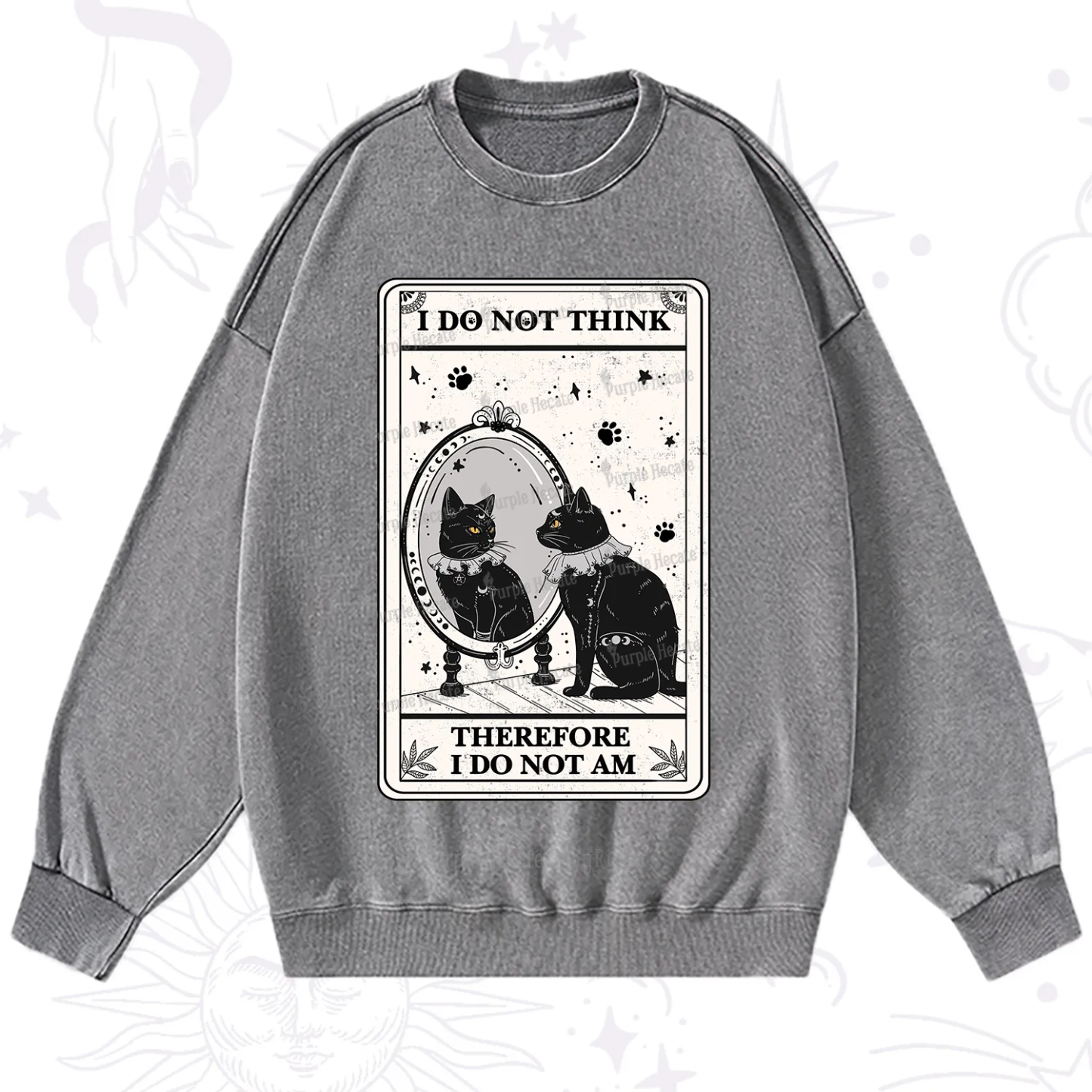 Purplehecate The I Do Not Think Therefore I Do Not Am Oracle Card Washed Sweatshirt