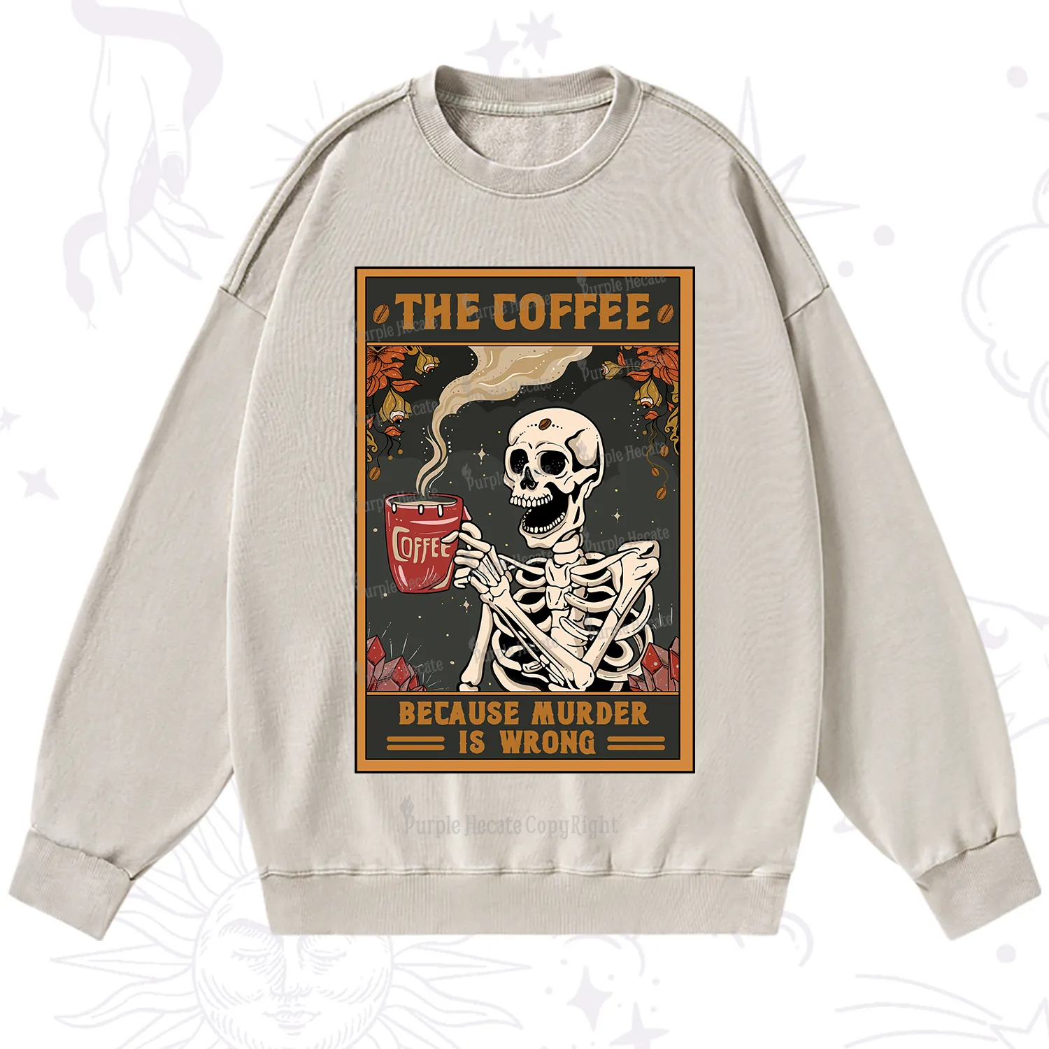 Purplehecate The Coffee Because Murder Is Wrong Oracle Card Washed Sweatshirt