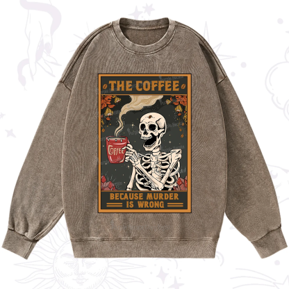 Purplehecate The Coffee Because Murder Is Wrong Oracle Card Washed Sweatshirt